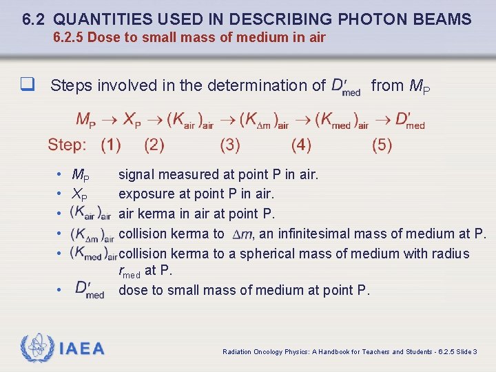 6. 2 QUANTITIES USED IN DESCRIBING PHOTON BEAMS 6. 2. 5 Dose to small