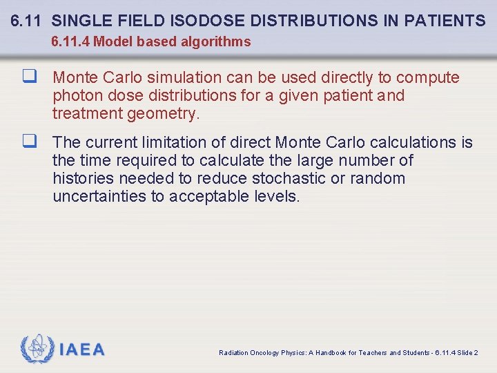 6. 11 SINGLE FIELD ISODOSE DISTRIBUTIONS IN PATIENTS 6. 11. 4 Model based algorithms