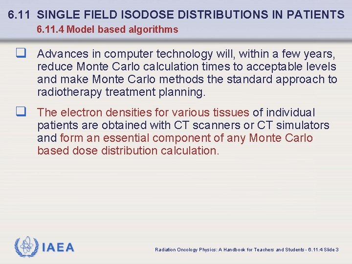 6. 11 SINGLE FIELD ISODOSE DISTRIBUTIONS IN PATIENTS 6. 11. 4 Model based algorithms