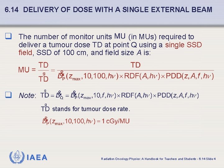 6. 14 DELIVERY OF DOSE WITH A SINGLE EXTERNAL BEAM q The number of