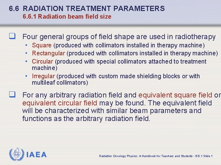 6. 6 RADIATION TREATMENT PARAMETERS 6. 6. 1 Radiation beam field size q Four