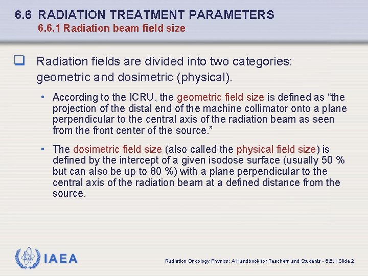6. 6 RADIATION TREATMENT PARAMETERS 6. 6. 1 Radiation beam field size q Radiation