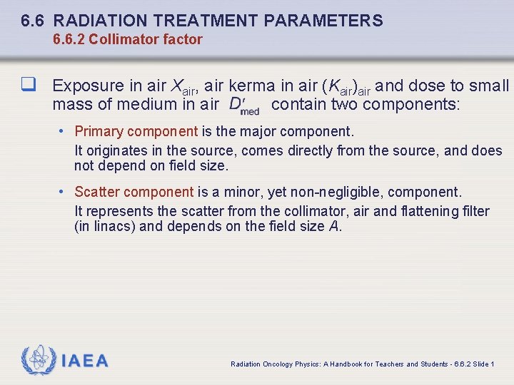 6. 6 RADIATION TREATMENT PARAMETERS 6. 6. 2 Collimator factor q Exposure in air
