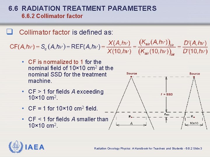 6. 6 RADIATION TREATMENT PARAMETERS 6. 6. 2 Collimator factor q Collimator factor is