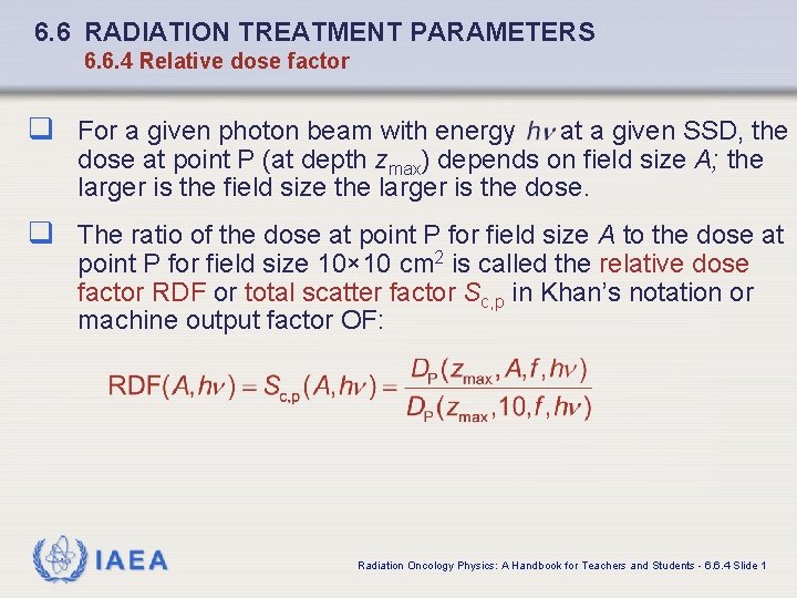 6. 6 RADIATION TREATMENT PARAMETERS 6. 6. 4 Relative dose factor q For a