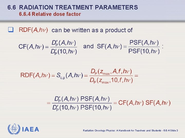 6. 6 RADIATION TREATMENT PARAMETERS 6. 6. 4 Relative dose factor q can be