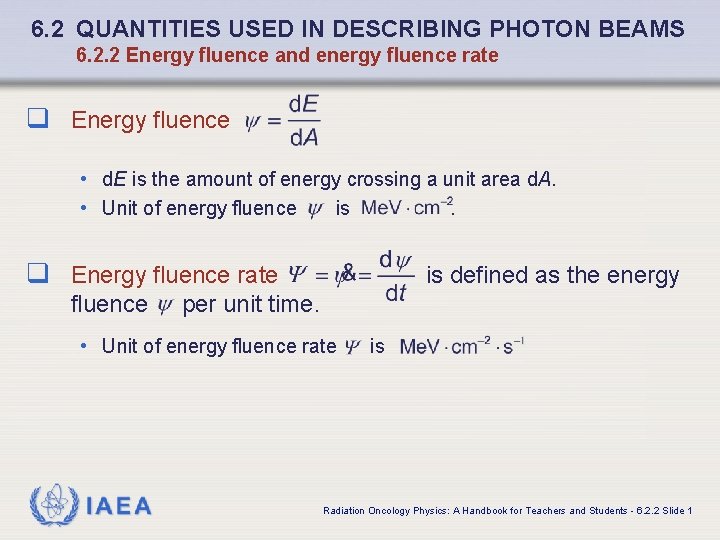 6. 2 QUANTITIES USED IN DESCRIBING PHOTON BEAMS 6. 2. 2 Energy fluence and