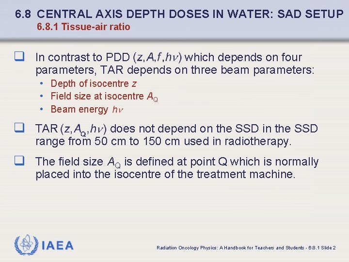 6. 8 CENTRAL AXIS DEPTH DOSES IN WATER: SAD SETUP 6. 8. 1 Tissue-air