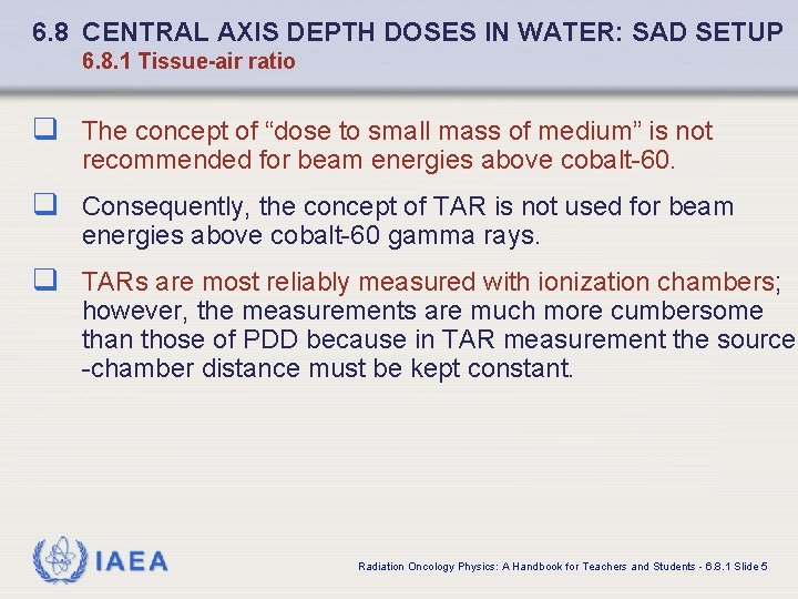 6. 8 CENTRAL AXIS DEPTH DOSES IN WATER: SAD SETUP 6. 8. 1 Tissue-air