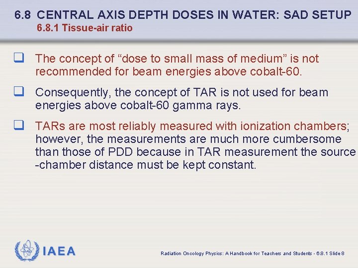 6. 8 CENTRAL AXIS DEPTH DOSES IN WATER: SAD SETUP 6. 8. 1 Tissue-air