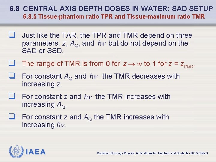 6. 8 CENTRAL AXIS DEPTH DOSES IN WATER: SAD SETUP 6. 8. 5 Tissue-phantom