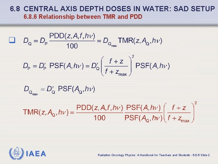 6. 8 CENTRAL AXIS DEPTH DOSES IN WATER: SAD SETUP 6. 8. 6 Relationship