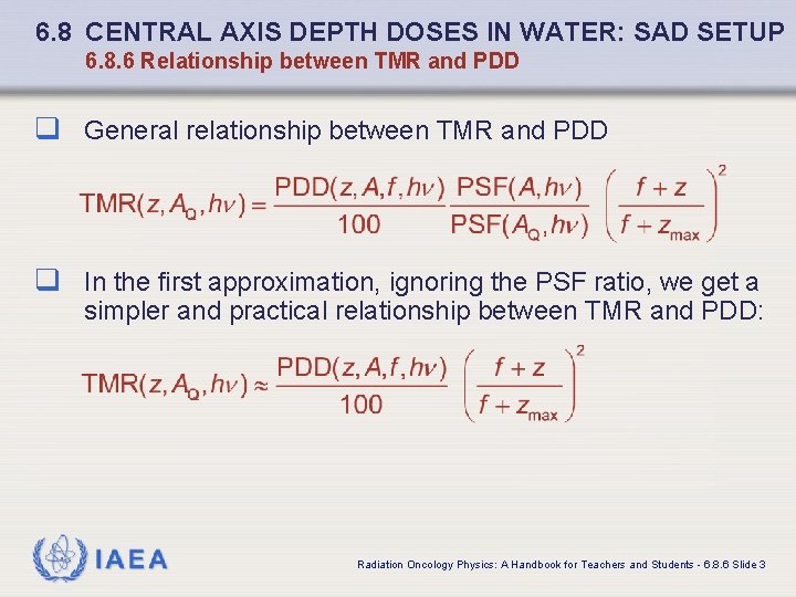 6. 8 CENTRAL AXIS DEPTH DOSES IN WATER: SAD SETUP 6. 8. 6 Relationship