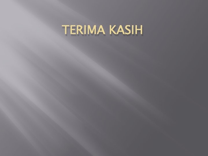 TERIMA KASIH 