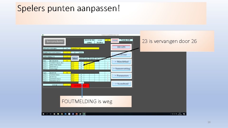 Spelers punten aanpassen! 23 is vervangen door 26 FOUTMELDING is weg 16 