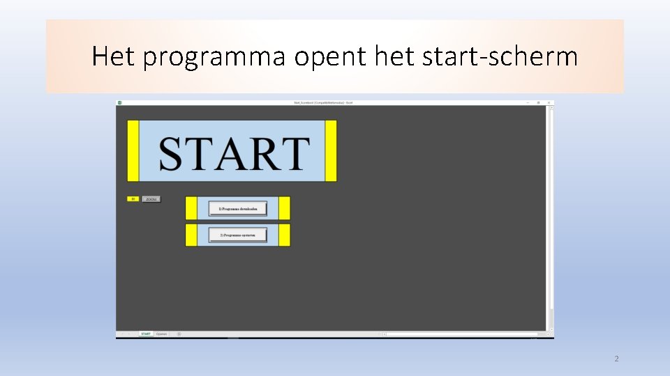 Het programma opent het start-scherm 2 