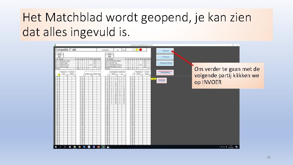 Het Matchblad wordt geopend, je kan zien dat alles ingevuld is. Om verder te