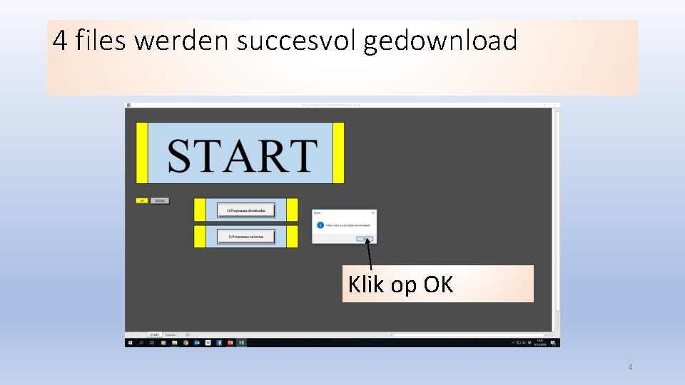 4 files werden succesvol gedownload Klik op OK 4 