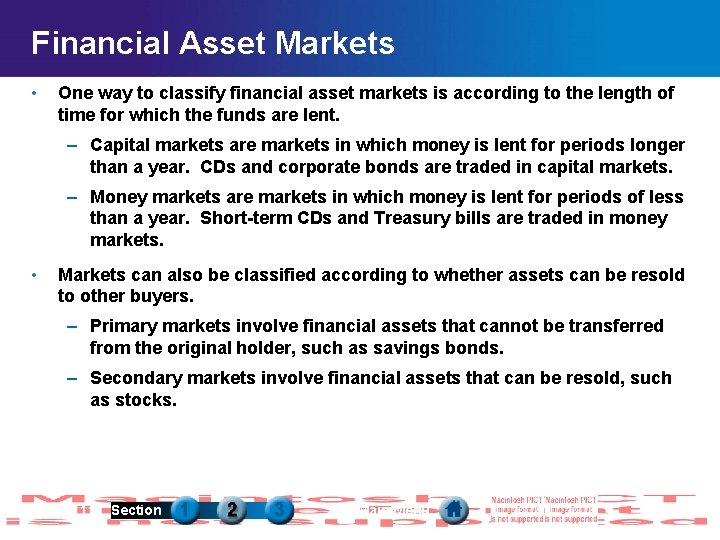 Financial Asset Markets • One way to classify financial asset markets is according to