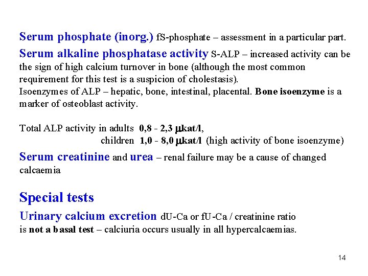 Serum phosphate (inorg. ) f. S-phosphate – assessment in a particular part. Serum alkaline