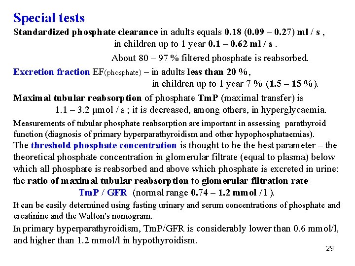 Special tests Standardized phosphate clearance in adults equals 0. 18 (0. 09 – 0.