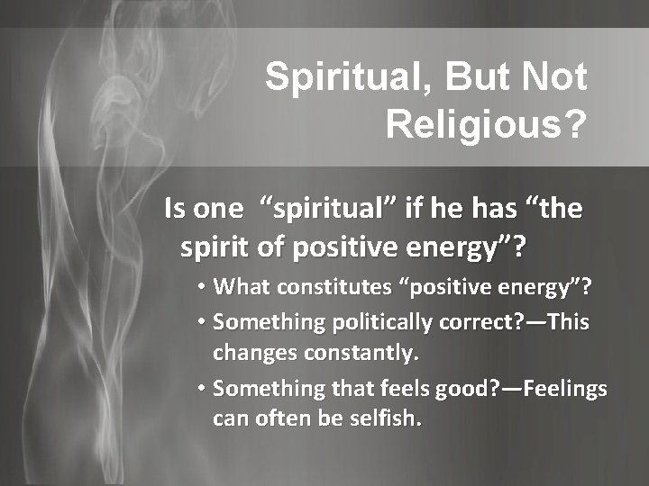 Spiritual, But Not Religious? Is one “spiritual” if he has “the spirit of positive