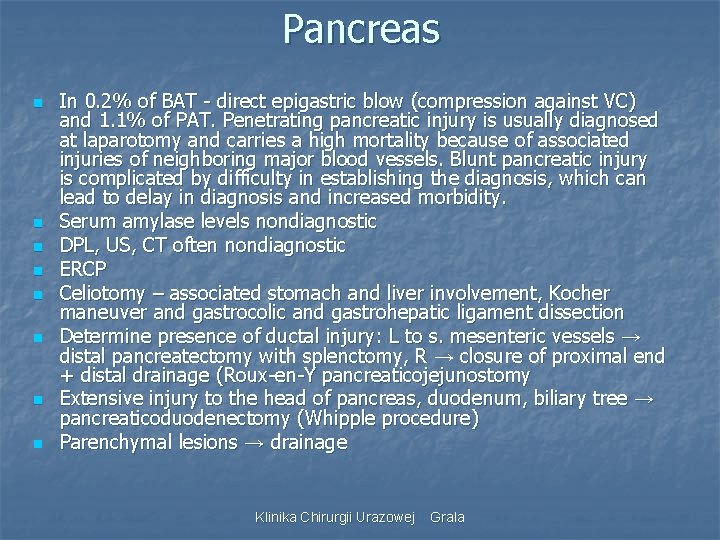 Pancreas n n n n In 0. 2% of BAT - direct epigastric blow