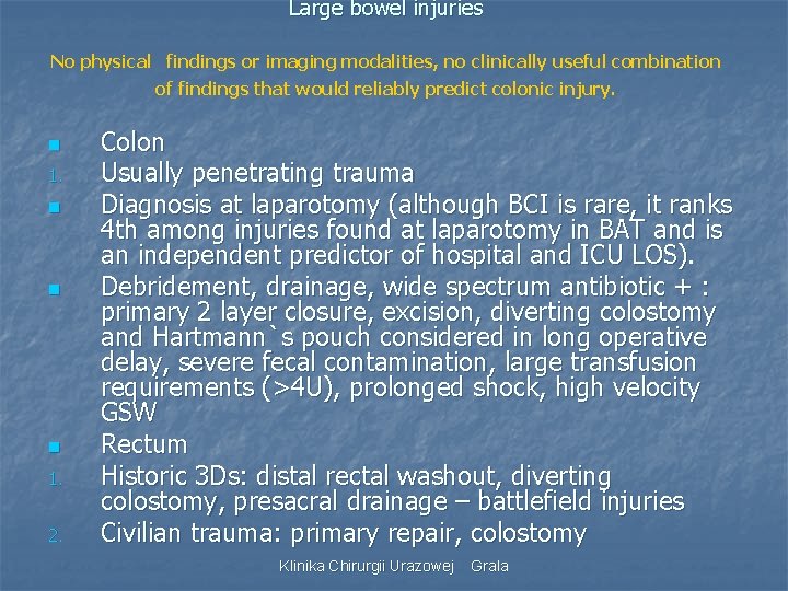 Large bowel injuries No physical findings or imaging modalities, no clinically useful combination of