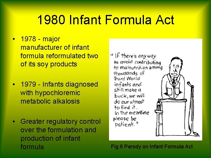 1980 Infant Formula Act • 1978 - major manufacturer of infant formula reformulated two