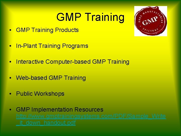 GMP Training • GMP Training Products • In-Plant Training Programs • • Interactive Computer-based