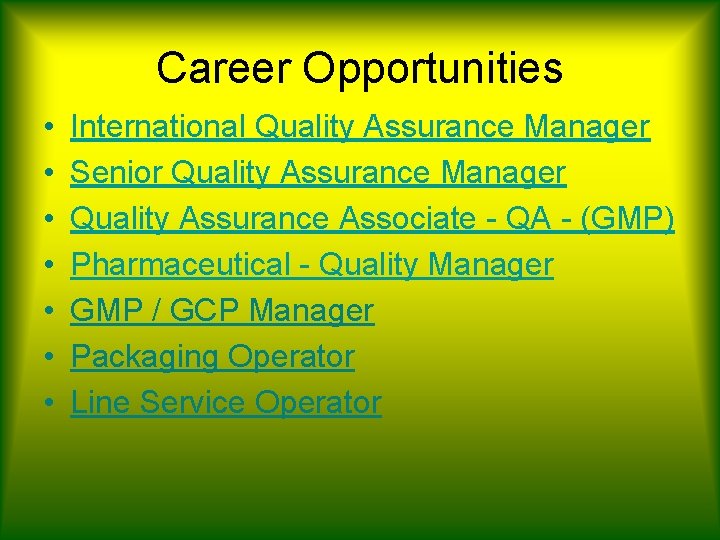Career Opportunities • • International Quality Assurance Manager Senior Quality Assurance Manager Quality Assurance