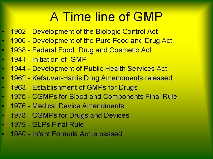 A Time line of GMP • • • 1902 - Development of the Biologic