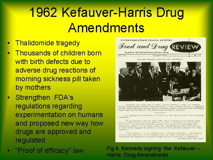 1962 Kefauver-Harris Drug Amendments • Thalidomide tragedy • Thousands of children born with birth