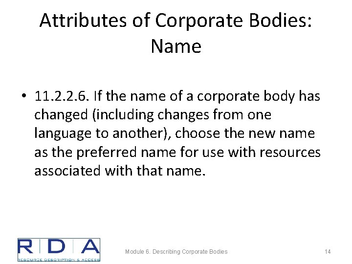 Attributes of Corporate Bodies: Name • 11. 2. 2. 6. If the name of