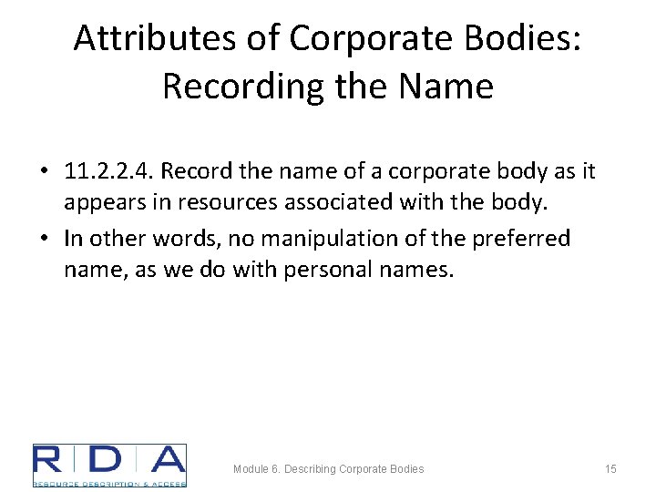 Attributes of Corporate Bodies: Recording the Name • 11. 2. 2. 4. Record the