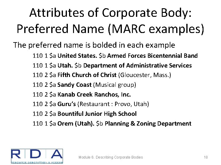 Attributes of Corporate Body: Preferred Name (MARC examples) The preferred name is bolded in