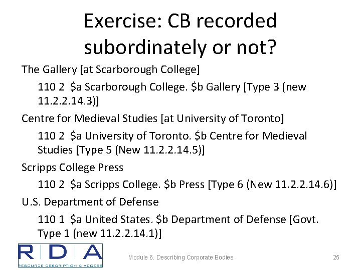 Exercise: CB recorded subordinately or not? The Gallery [at Scarborough College] 110 2 $a