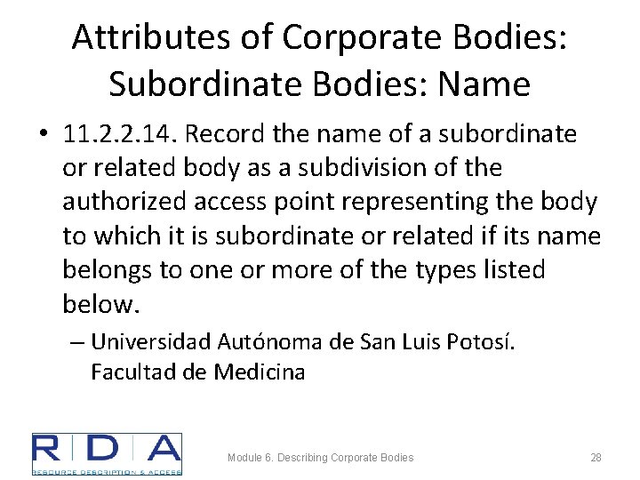 Attributes of Corporate Bodies: Subordinate Bodies: Name • 11. 2. 2. 14. Record the
