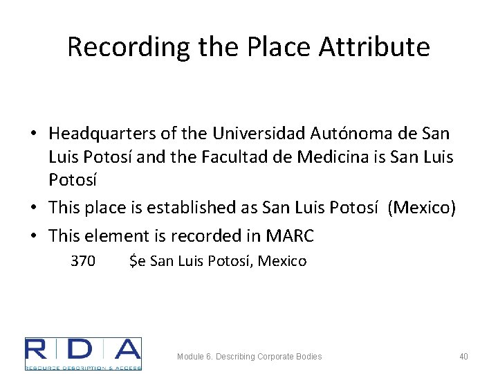 Recording the Place Attribute • Headquarters of the Universidad Autónoma de San Luis Potosí