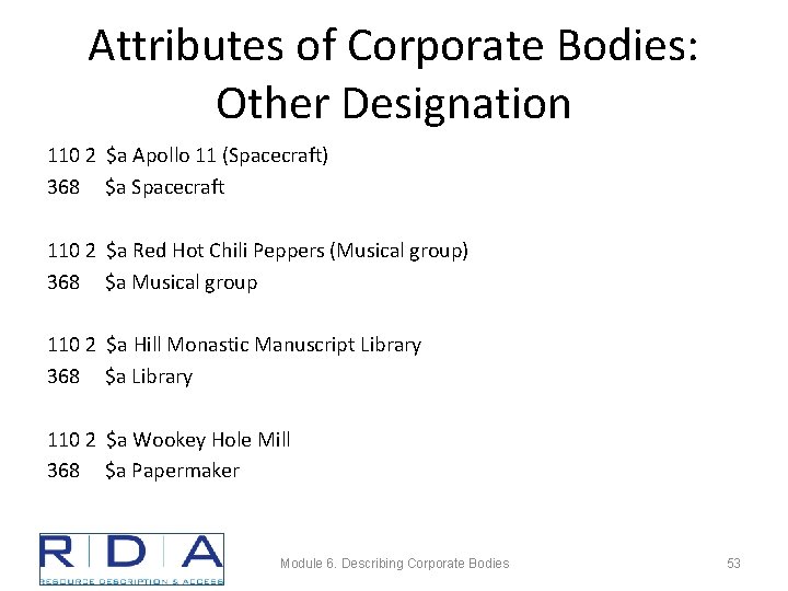 Attributes of Corporate Bodies: Other Designation 110 2 $a Apollo 11 (Spacecraft) 368 $a