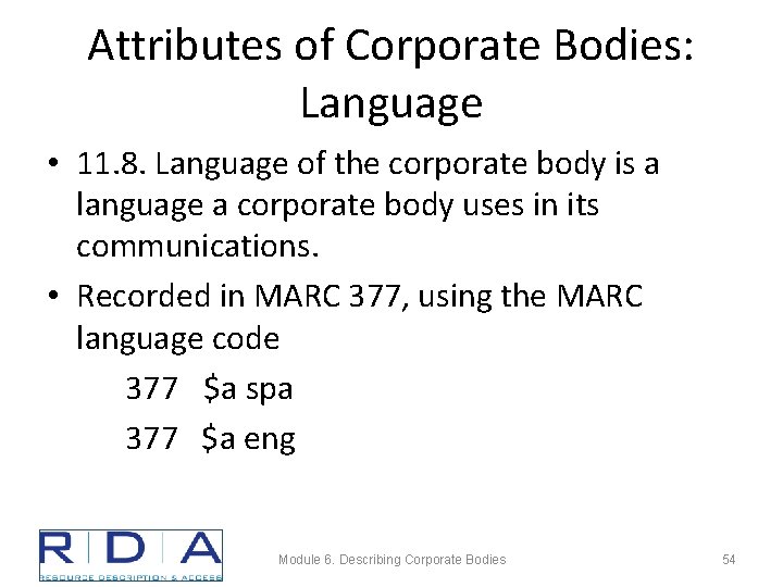 Attributes of Corporate Bodies: Language • 11. 8. Language of the corporate body is