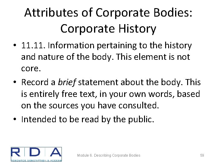 Attributes of Corporate Bodies: Corporate History • 11. Information pertaining to the history and