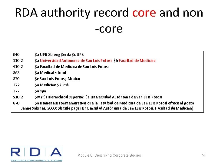 RDA authority record core and non -core 040 $a UPB $b eng $erda $c