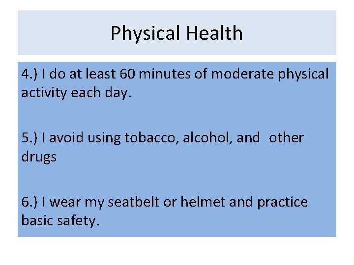 Physical Health 4. ) I do at least 60 minutes of moderate physical activity