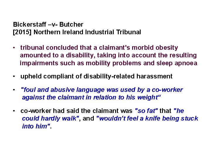 Bickerstaff –v- Butcher [2015] Northern Ireland Industrial Tribunal • tribunal concluded that a claimant's