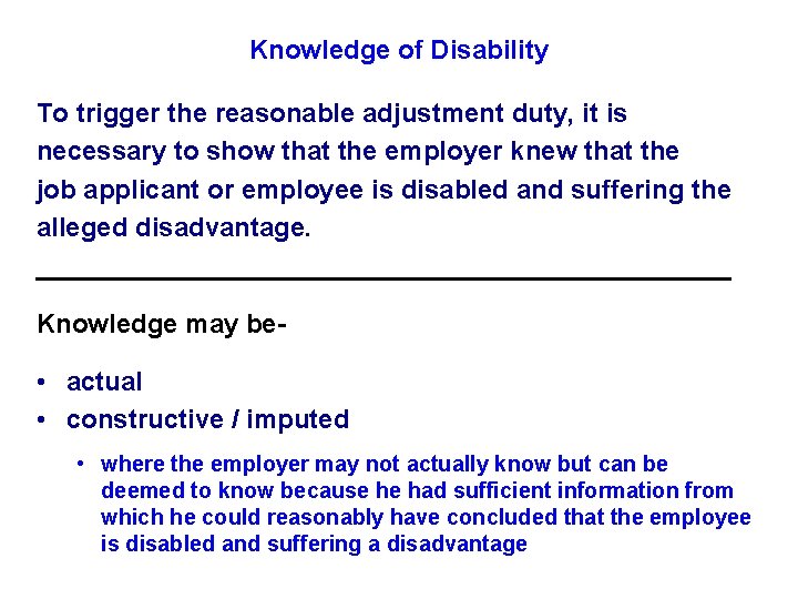 Knowledge of Disability To trigger the reasonable adjustment duty, it is necessary to show
