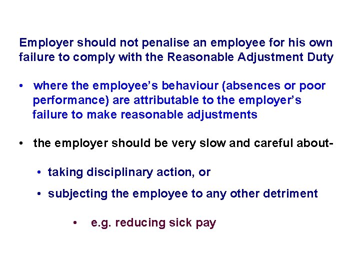 Employer should not penalise an employee for his own failure to comply with the