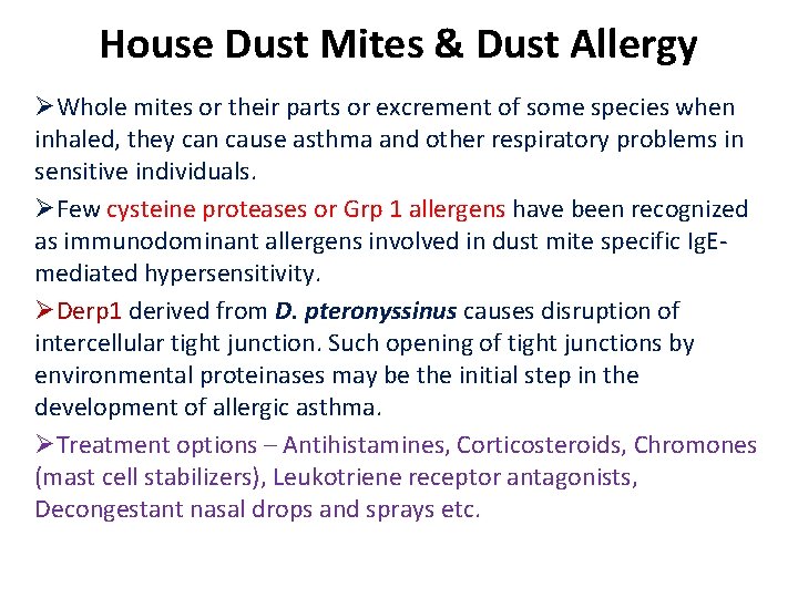 House Dust Mites & Dust Allergy ØWhole mites or their parts or excrement of