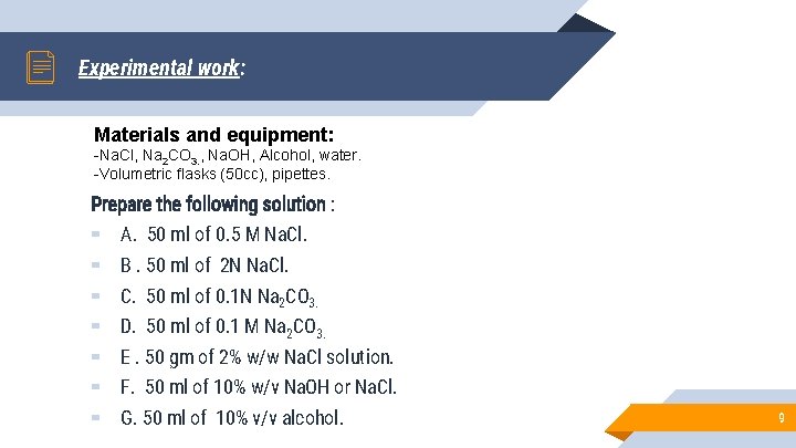 Experimental work: Materials and equipment: -Na. Cl, Na 2 CO 3. , Na. OH,