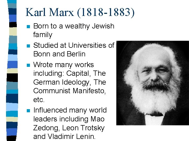 Karl Marx (1818 -1883) n n Born to a wealthy Jewish family Studied at